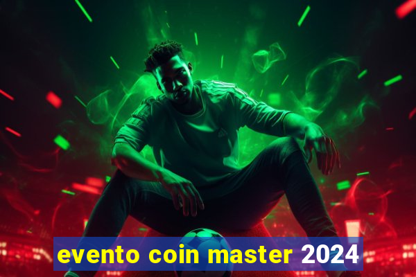 evento coin master 2024